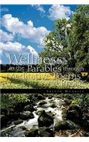 Wellness in the Parables Through Meditative Poems and Prose