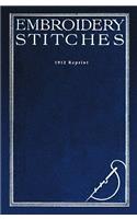 Embroidery Stitches - 1912 Reprint