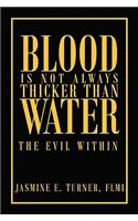 Blood Is Not Always Thicker Than Water