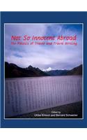 Not So Innocent Abroad: The Politics of Travel and Travel Writing