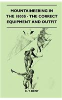 Mountaineering In The 1800s - The Correct Equipment And Outfit