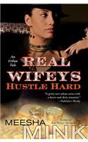 Real Wifeys: Hustle Hard: An Urban Tale