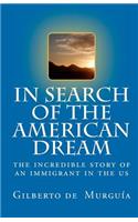 In Search of the American Dream: The incredible story of an immigrant in the US