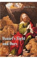 Daniel's Fight and Ours