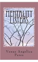 Mentality Listens
