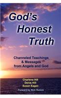 God's Honest Truth: Channeled Teachings & Messages from Angels and God