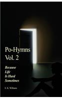 Po-Hymns Vol. 2: Because Life Is Hard Sometimes