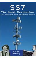 SS7 - The Quiet Revolution That Changed Your Telephone Service