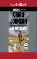 Any Other Name: A Longmire Mystery