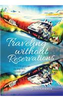 Traveling without Reservations: The kids grew up, the dog died, we took off!