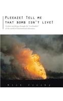 Pleeaze! Tell me that bomb isn't live!: Further ramblings through the "overburden" of the world of International education.(English)