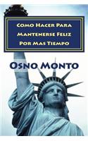 Como Hacer Para Mantenerse Feliz Por Mas Tiempo