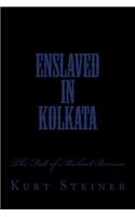 Enslaved in Kolkata: The Fall of Michael Benson