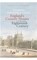 Touring and Publicizing England's Country Houses in the Long Eighteenth Century