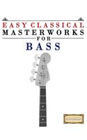 Easy Classical Masterworks for Bass