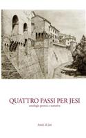 Quattro Passi Per Jesi: Antologia Poetica E Narrativa