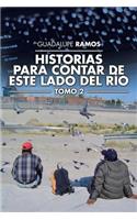 Historias para contar de este lado del río: Tomo 2