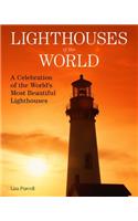 Lighthouses of the World: A Celebration of the World's Most Beautiful Lighthouses