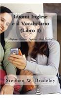Idiomi Inglese e il Vocabolario (Libro 1)