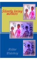 Silently loving mothers