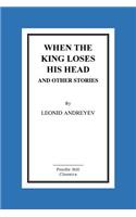 When the King Loses His Head and Other Stories