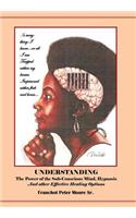 Understanding the Power of the Sub-conscious Mind Hypnosis and Other 
