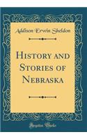 History and Stories of Nebraska (Classic Reprint)