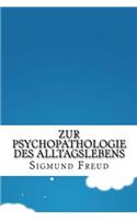Zur Psychopathologie des Alltagslebens