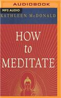 How to Meditate