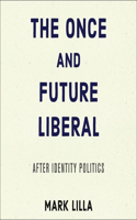 Once and Future Liberal Lib/E