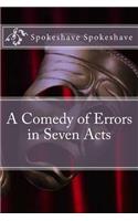 A Comedy of Errors in Seven Acts