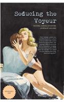 Seducing the Voyeur