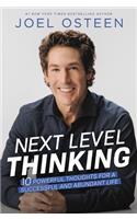 Next Level Thinking: 10 Powerful Thoughts for a Successful and Abundant Life