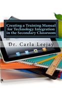 Creating a Training Manual for Technology Integration in the Secondary Classroom
