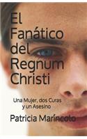 El Fanatico del Regnum Christi
