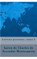 Lettres Persanes, Tome I