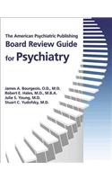 American Psychiatric Publishing Board Review Guide for Psychiatry