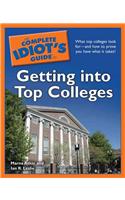 The Complete Idiot's Guide to Getting Into Top Colleges