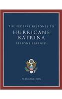 Lessons Learned: The Federal Response to Hurricane Katrina
