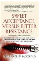 Sweet Acceptance Versus Bitter Resistance