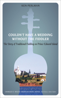Couldn't Have a Wedding Without the Fiddler