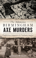 Infamous Birmingham Axe Murders