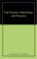 Fish Parasites: Pathobiology and Protection