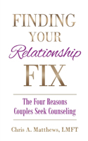 Finding Your Relationship Fix: The Four Reasons Couples Seek Counseling