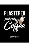 Plasterer Powered By Coffee 2020 Planner: Plasterer Planner, Gift idea for coffee lover, 120 pages 2020 Calendar for Plasterer