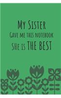 My sister gave me this notebook: 120 lined pages 6" x 9" size, notebook / journal gift