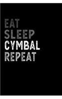 Eat Sleep Cymbal Repeat Funny Musical Instrument Gift Idea