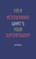I'm A Veterinarian What Is Your Superpower?