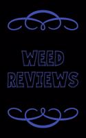 Weed Reviews: A Cannabis Logbook for Keeping Track of Different Strains, Their Effects, Symptoms Relieved and Ratings.