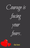 courage is facing your faers: lined notebook